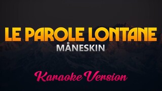 Måneskin - Le Parole Lontane (Karaoke/Instrumental)