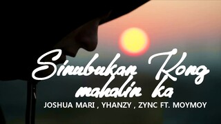 Sinubukan kong mahalin ka - Joshua Mari , Zync , Yhanzy Ft. Moymoy