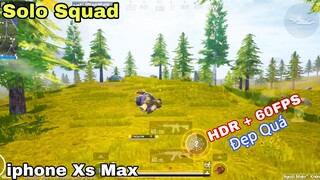 PUBG Mobile | Iphone Xs Max + HDR 60FPS 4 Ngón - SOLO Vs SQUAD | NhâmHNTV