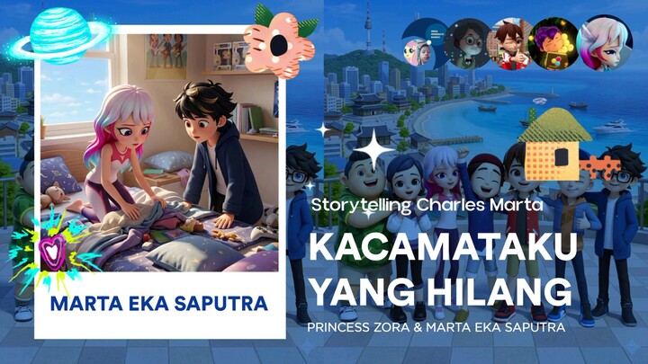 Princess Zora & Marta Eka Saputra: Kacamataku yang Hilang | Storytelling Charles Marta