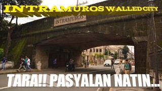 INTRAMUROS:HISTORIC WALLED CITY IN MANILA