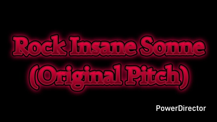 Rock Insane Sonne (Original Pitch)