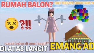 RUMAH BALON DI ATAS LANGIT!!