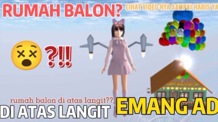 RUMAH BALON DI ATAS LANGIT!!