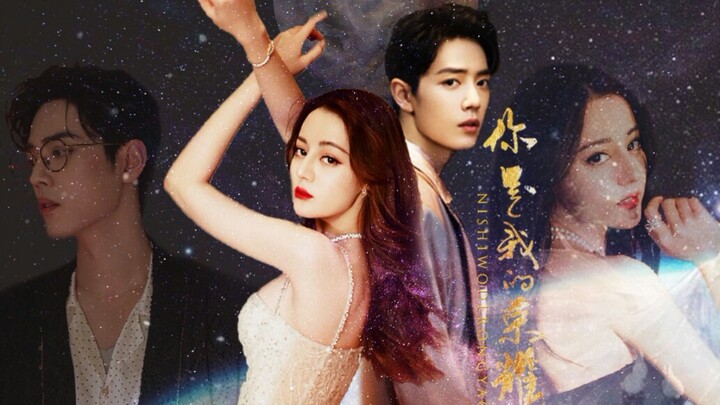 [You Are My Glory] || [Plot-Driven] || [Based on Gu Man’s Novel] || [Dilraba Dilmurat / Xiao Zhan] |