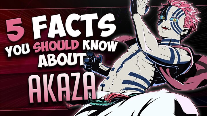 AKAZA FACTS // DEMON SLAYER