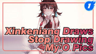Please Stop Drawing My O Pics! Xinkeniang Draws | Drawing_1