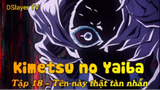 Kimetsu no Yaiba Tập 18 - Tên này thật tàn nhẫn