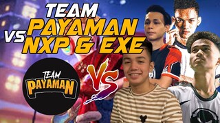Team PAYAMAN pro team vs NXP and EXE