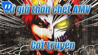 [Sứ giả thần chết AMV] Cốt truyện Tổng hợp_AB11