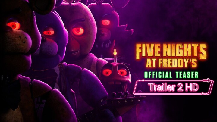 Five Nights at Freddy's Official Movie Trailer 2 2023
