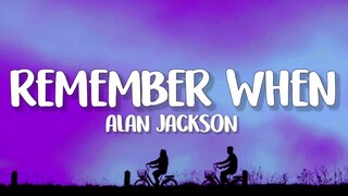 Alan Jackson - Remember When (Lyrics)