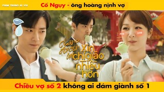 CỐ NGỤY - ÔNG HOÀNG NỊNH VỢ CHIỀU VỢ SỐ 2 KHÔNG AI DÁM DÀNH SỐ 1 || THE OATH OF LOVE - XIAO ZHAN