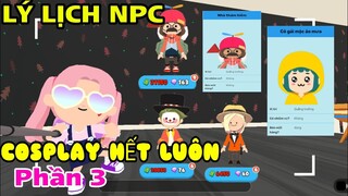 PLAY TOGETHER | THÂN PHẬN THẬT SỰ CỦA CÁC NPC VÀ TRANG PHỤC HỌ ĐANG MẶC BAO NHIÊU TIỀN ?  PHẦN 03