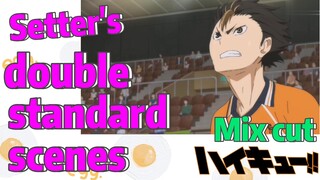 [Haikyuu!!]  Mix cut | Setter's double standard scenes