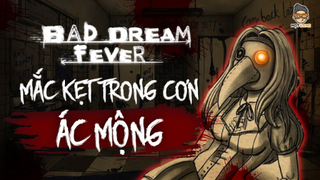 Bad Dream Fever - Mắc kẹt trong CƠN ÁC MỘNG dài vô tận | Cốt Truyện Game | Mọt Game