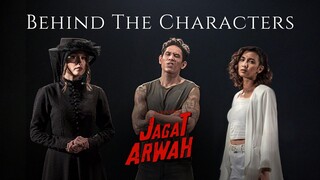 JAGAT ARWAH - BEHIND THE CHARACTERS | SEDANG TAYANG DI BIOSKOP