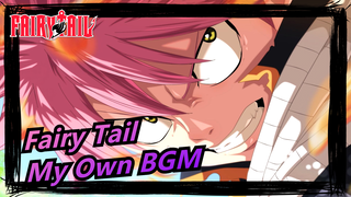 [Fairy Tail/AMV] No One Can Beat Me in My Own BGM