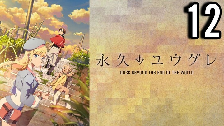 Dusk Beyond the End of the World Episode 12