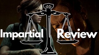 An In Depth Impartial Review - of - The Last of Us Part 2