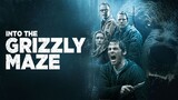 INTO THE GRIZZLY MAZE (2015) กริซลี่ หมีโหด! เหี้ยมมรณะ! [ซับไทย]