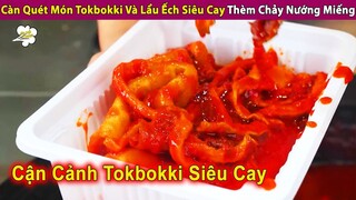 Càn Quét Món Tokbokki Và Lẩu Ếch Siêu Cay Thèm Chảy Nước Miếng | Review Con Người Và Cuộc Sống