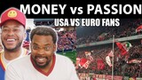 Americans React to Football Fans and Atmosphere USA vs Europe