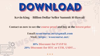 [WSOCOURSE.NET] Kevin King – Billion Dollar Seller Summit 10 Hawaii
