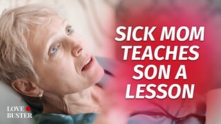 Sick Mom Teaches Son A Lesson | @LoveBuster_