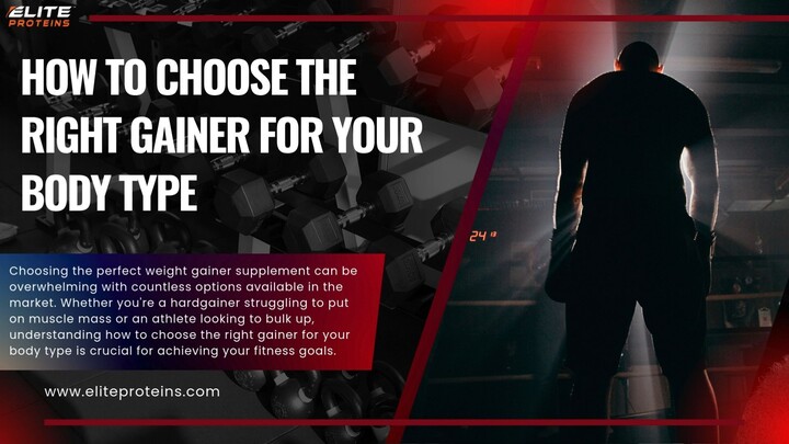 How to Choose the Right Gainer for Your Body Type