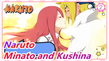 [Naruto/Cảm động] Nếu Minato và Kushina không thể sống để thấy Naruto trưởng thành_2