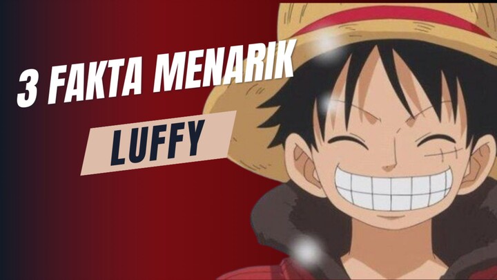 Fakta Menarik Luffy yang WAJIB KAMU KETAHUI!!