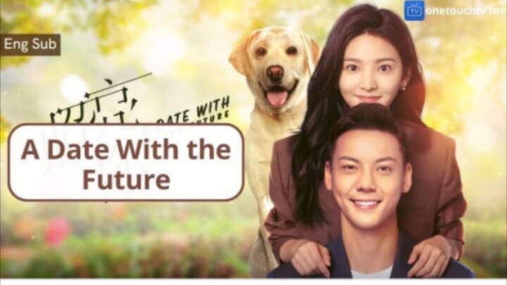 A DATE WITH A FUTURE Episode 34 Eng Sub (2023)