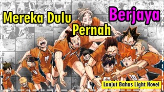 Mereka Yang Mengenang Kembali Kejayaannya Saat SMA Dulu – Light Novel Haikyuu XII