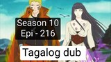 Episode 216 + Season 10 + Naruto shippuden  7+ Tagalog dub