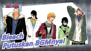 Bleach|[AMV Yang Dapat Dikenang]Mukaku Diatasmu! Putuskan BGMnya!