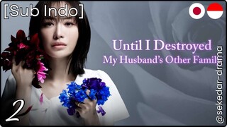 [Sub Indo] Until I Destroy My Husband's Family – Eps. 02 (2025)