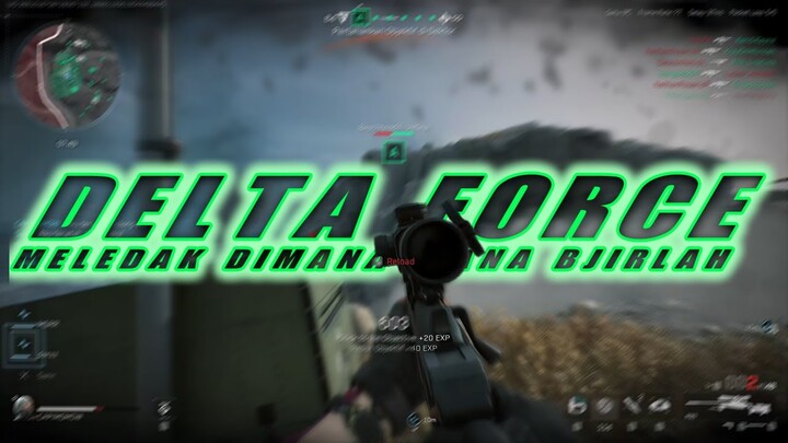 DIMANA MANA LEDAKAN GELOO !! DELTA FORCE GARENA INDONESIA