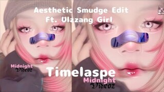 Aesthetic Smudge Edit | Ft. Ulzzang Girl Timelaspe