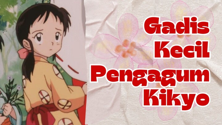 Gadis Kecil yang Tetap Setia… Meski Tahu Kikyo Bukan Manusia! | 5 Fakta Menarik Karakter Sayo!