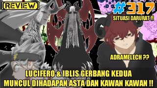 [REVIEW] LUCIFERO & ADRAMELECH IBLIS GERBANG KE-2 MUNCUL DIHADAPAN ASTA DKK !! | BLACK CLOVER 317