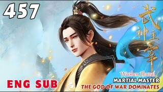 (ENG SUB) EP 457 💕 Martial Master【武神主宰 Wushen Zhuzai】The God of War Dominates 💕 第457集