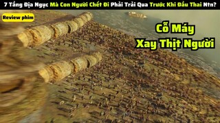 Con Người Đi Qua 7 Tầng ĐỊA NGỤC Trước Khi Đầu Thai Sẽ Như Thế nào| review phim: thử thách thần chết