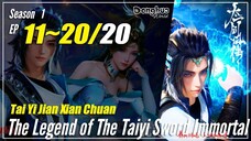 【Tai Yi Jian Xian Chuan】 Season 1 EP 11~20 END - The Legend Of The Taiyi Sword Master | Donghua