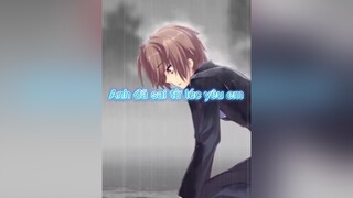 Anh đã sai khi yêu sai người 😭 animebuon buon editz anime