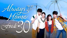 EP30 FINALE Alw@ys H0me (2025) [HardcodedSUB]