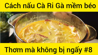 Cách nấu Cà Ri Gà mềm béo thơm mà không bị ngấy phần 8