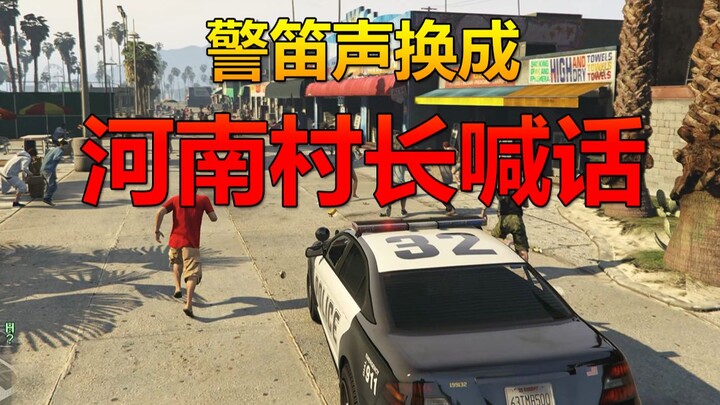 Thay tiếng còi cảnh sát trong GTA 5 bằng giọng hô của trưởng thôn Hà Nam trên đường xua đuổi đám đôn