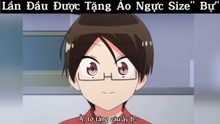 Lần đầu được tặng áo ngực” size bự”#2
