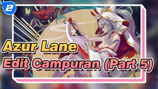 [Azur Lane|Keren|Ketukan|1080P]Edit Campuran Animasi (Bagian 5)_2